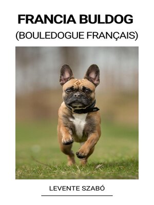 cover image of Francia Buldog (Bouledogue Français)